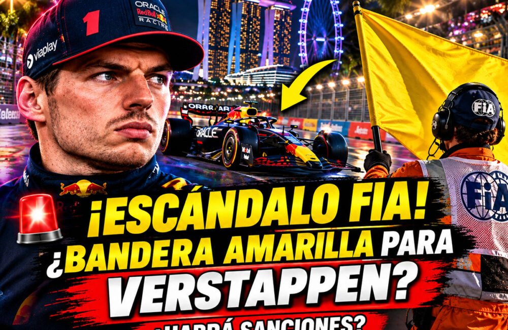 Miniatura del GP de Singapur de F1 con Max Verstappen, un comisario de la FIA mostrando bandera amarilla y el texto ¡Escándalo FIA! ¿Habrá sanciones?